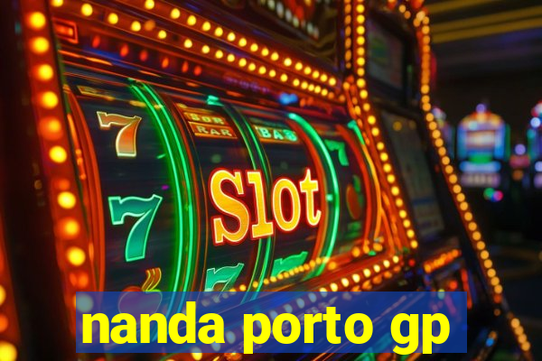 nanda porto gp